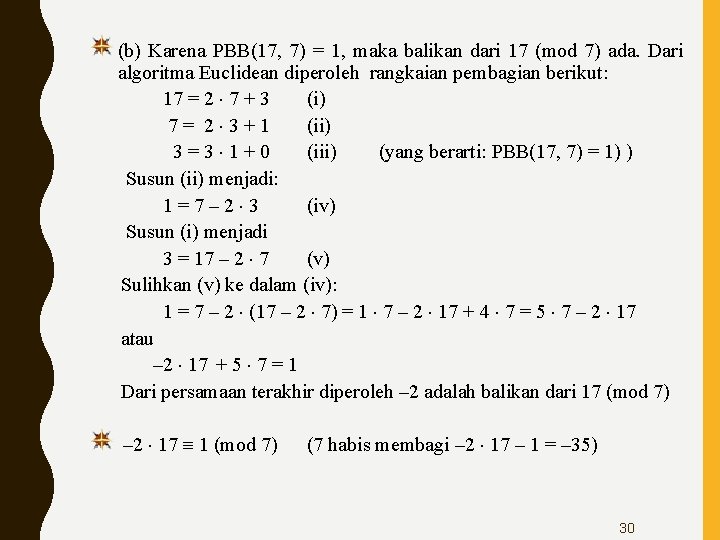 (b) Karena PBB(17, 7) = 1, maka balikan dari 17 (mod 7) ada. Dari