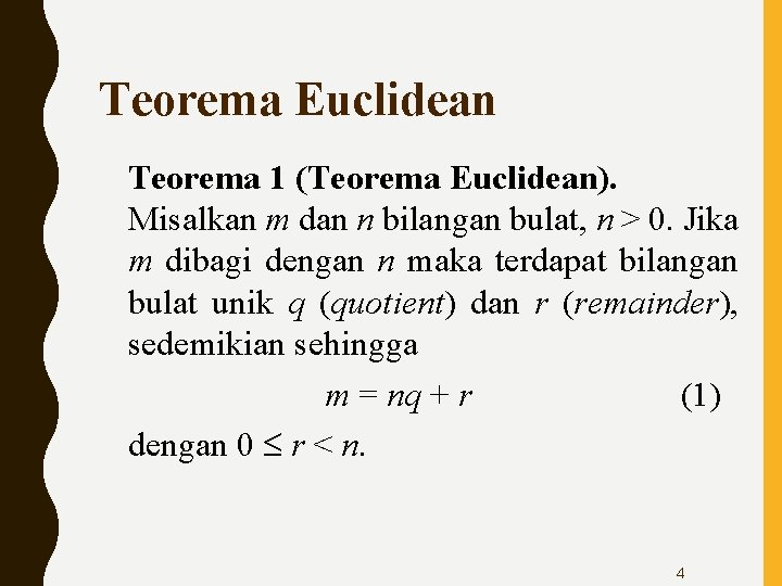 Teorema Euclidean Teorema 1 (Teorema Euclidean). Misalkan m dan n bilangan bulat, n >