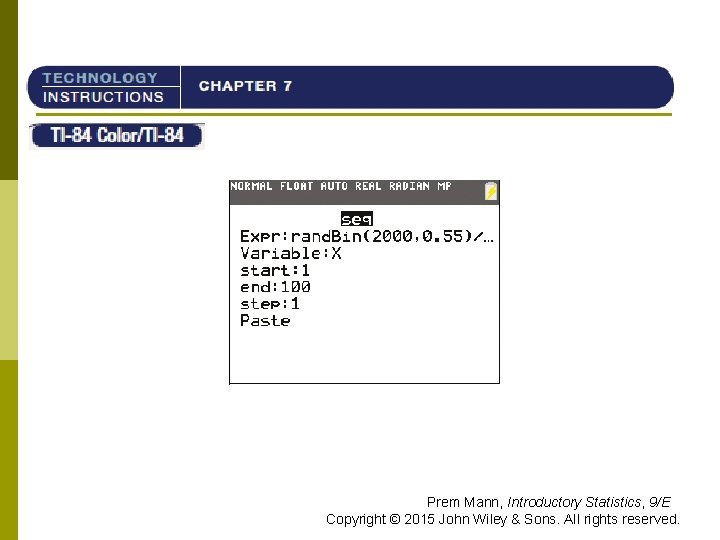 TI-84 Prem Mann, Introductory Statistics, 9/E Copyright © 2015 John Wiley & Sons. All