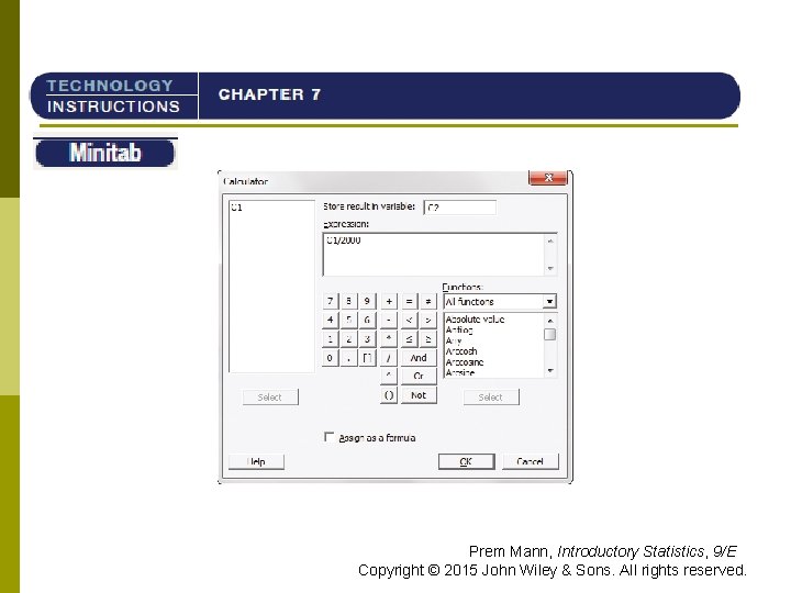 TI-84 Prem Mann, Introductory Statistics, 9/E Copyright © 2015 John Wiley & Sons. All