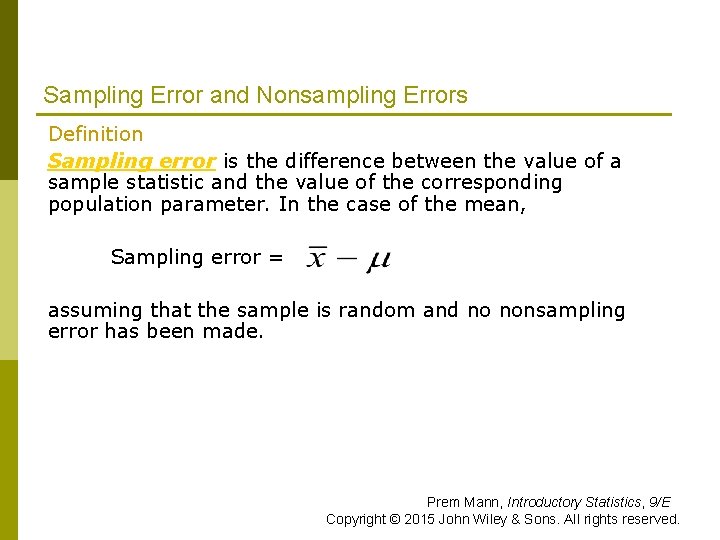 Sampling Error and Nonsampling Errors Definition Sampling error is the difference between the value