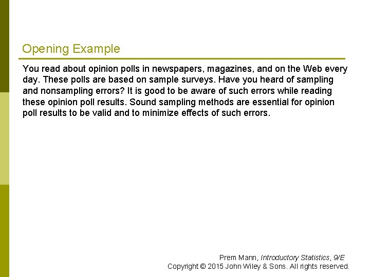 Opening Example You read about opinion polls in newspapers, magazines, and on the Web