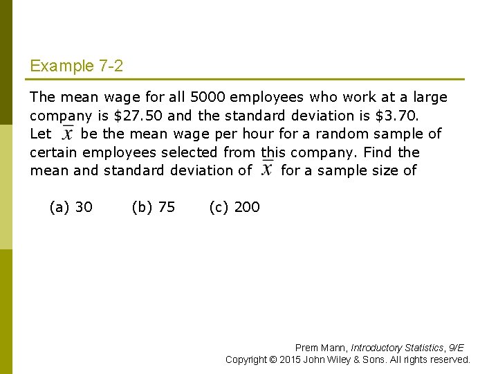 Example 7 -2 The mean wage for all 5000 employees who work at a