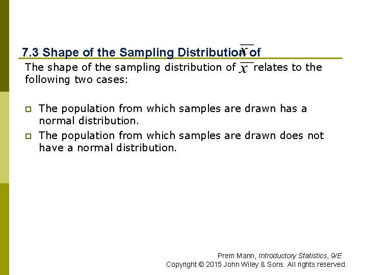 7. 3 Shape of the Sampling Distribution of The shape of the sampling distribution