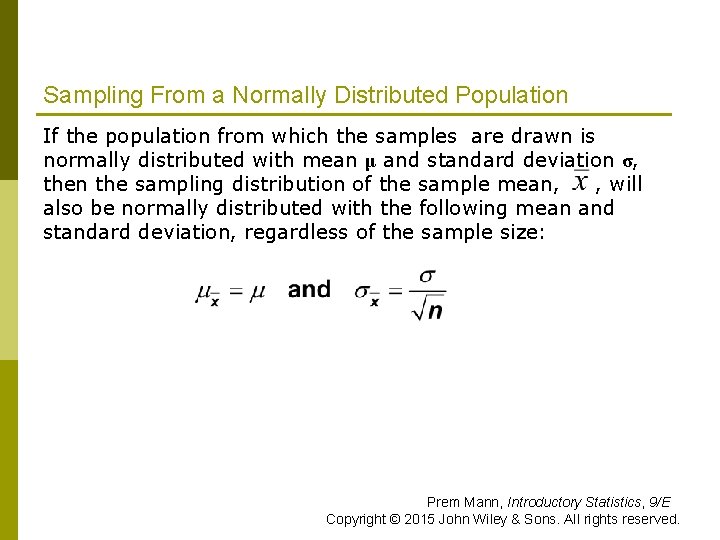 Sampling From a Normally Distributed Population If the population from which the samples are