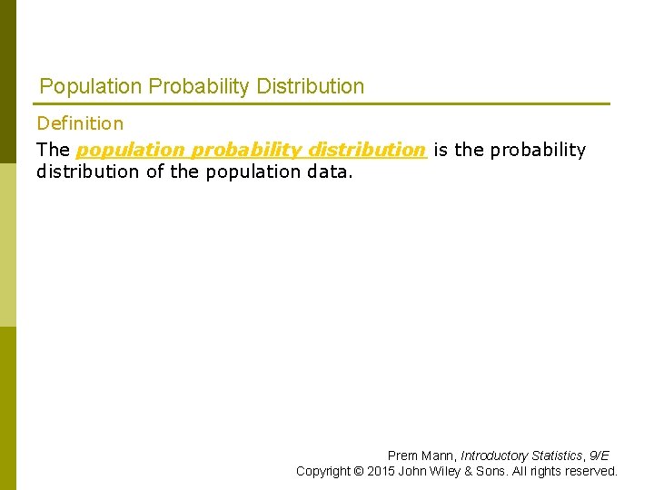 Population Probability Distribution Definition The population probability distribution is the probability distribution of the