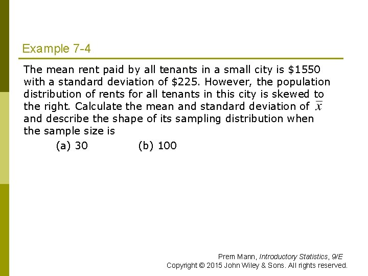 Example 7 -4 The mean rent paid by all tenants in a small city