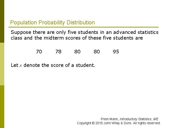 Population Probability Distribution Suppose there are only five students in an advanced statistics class