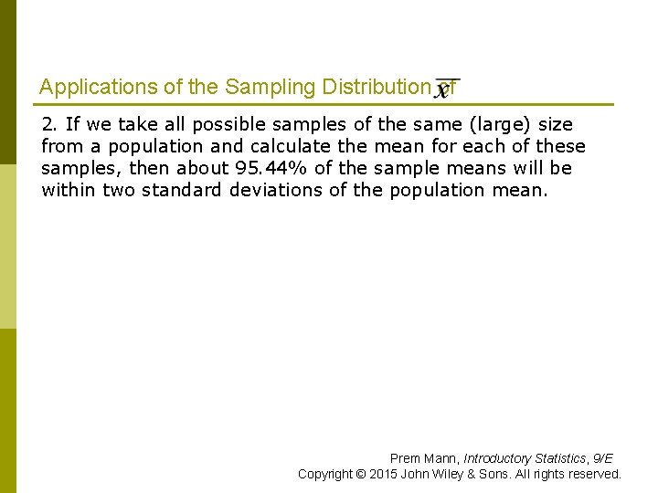 Applications of the Sampling Distribution of 2. If we take all possible samples of