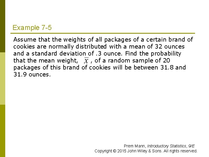 Example 7 -5 Assume that the weights of all packages of a certain brand