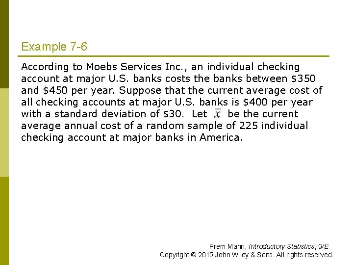 Example 7 -6 According to Moebs Services Inc. , an individual checking account at