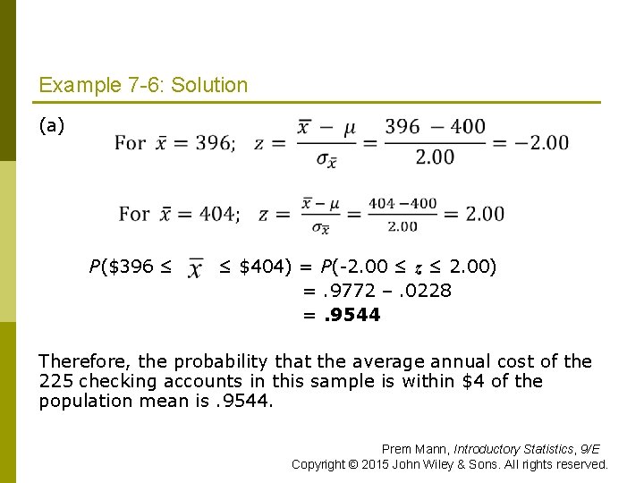 Example 7 -6: Solution (a) P($396 ≤ ≤ $404) = P(-2. 00 ≤ z