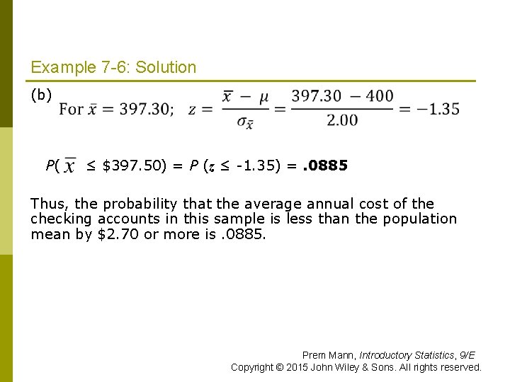 Example 7 -6: Solution (b) P( ≤ $397. 50) = P (z ≤ -1.