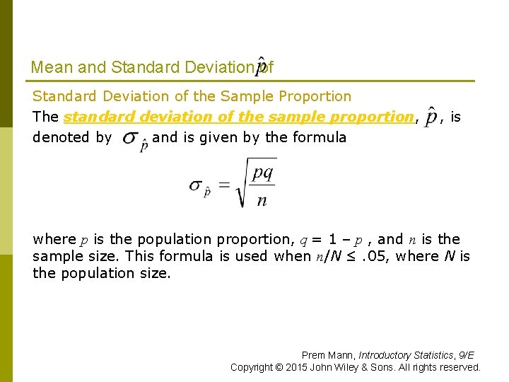 Mean and Standard Deviation of the Sample Proportion The standard deviation of the sample
