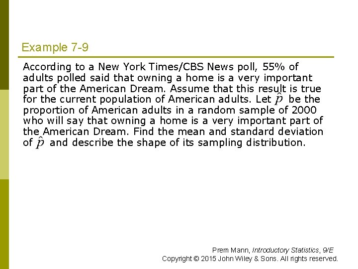 Example 7 -9 According to a New York Times/CBS News poll, 55% of adults