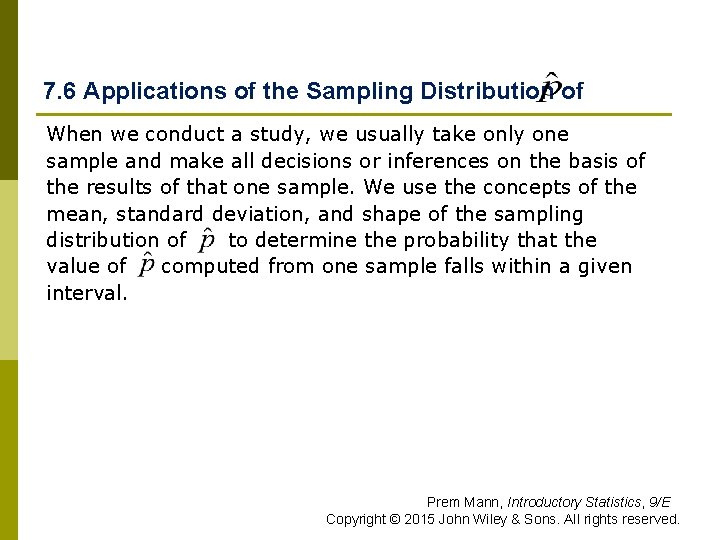 7. 6 Applications of the Sampling Distribution of When we conduct a study, we