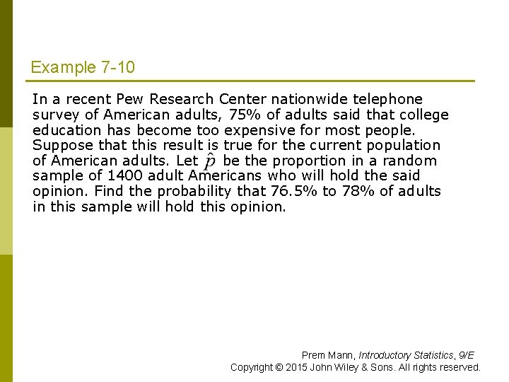 Example 7 -10 In a recent Pew Research Center nationwide telephone survey of American