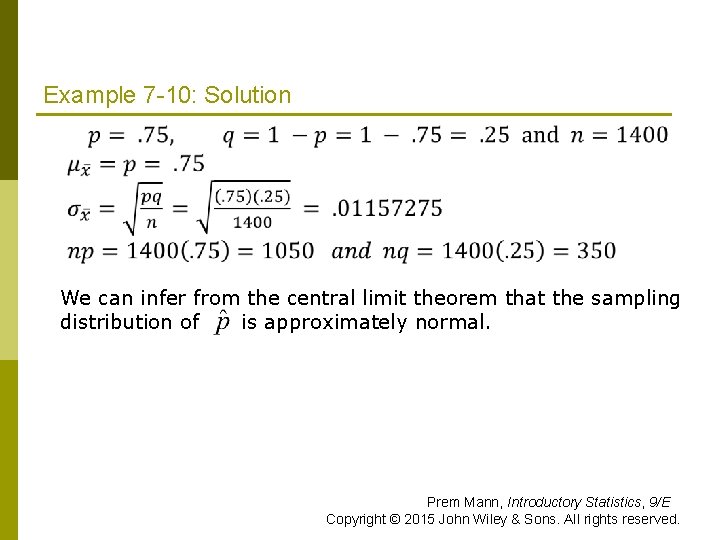 Example 7 -10: Solution We can infer from the central limit theorem that the