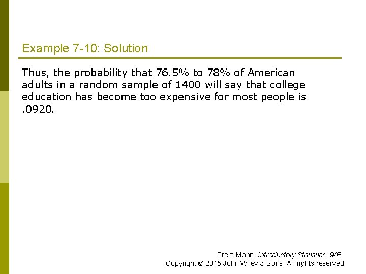 Example 7 -10: Solution Thus, the probability that 76. 5% to 78% of American