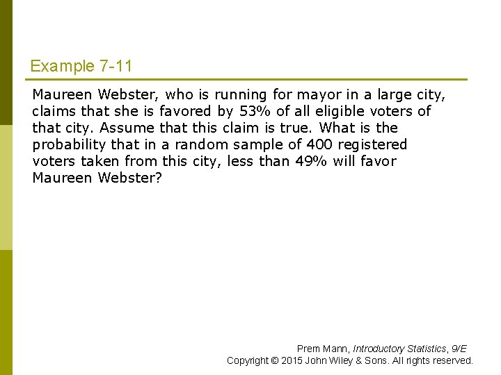 Example 7 -11 Maureen Webster, who is running for mayor in a large city,