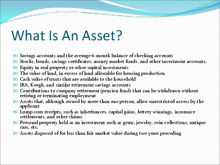 What Is An Asset? Savings accounts and the average 6 -month balance of checking