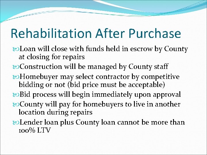 Rehabilitation After Purchase Loan will close with funds held in escrow by County at