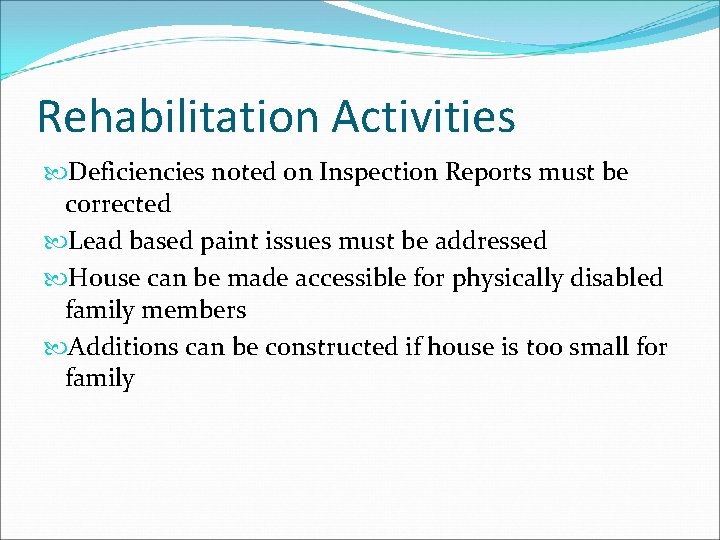 Rehabilitation Activities Deficiencies noted on Inspection Reports must be corrected Lead based paint issues