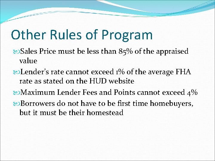 Other Rules of Program Sales Price must be less than 85% of the appraised