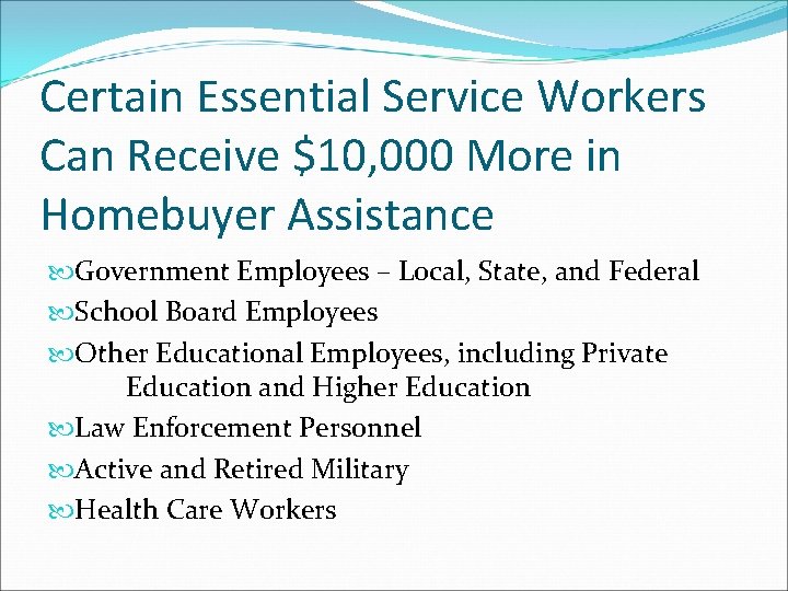 Certain Essential Service Workers Can Receive $10, 000 More in Homebuyer Assistance Government Employees
