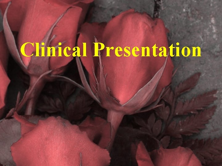 Clinical Presentation 