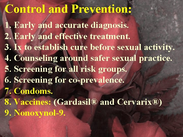 Control and Prevention: 1. Early and accurate diagnosis. 2. Early and effective treatment. 3.