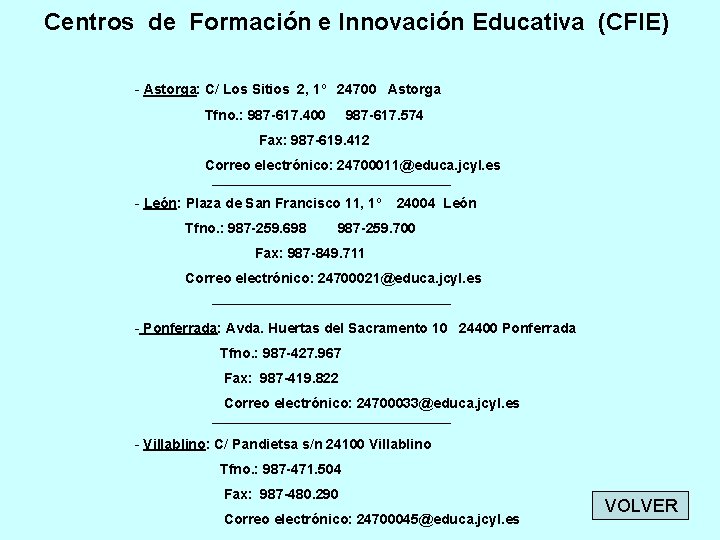 Centros de Formación e Innovación Educativa (CFIE) - Astorga: C/ Los Sitios 2, 1º