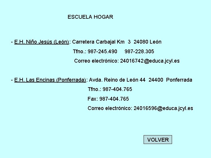 ESCUELA HOGAR - E. H. Niño Jesús (León): Carretera Carbajal Km 3 24080 León