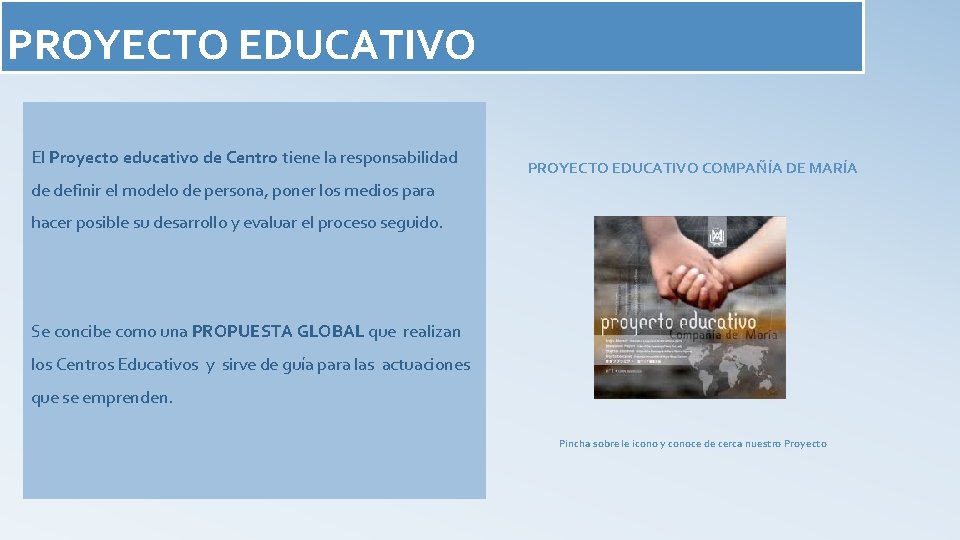 PROYECTO EDUCATIVO El Proyecto educativo de Centro tiene la responsabilidad PROYECTO EDUCATIVO COMPAÑÍA DE