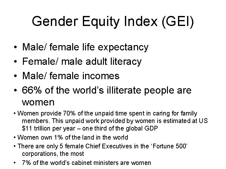 Gender Equity Index (GEI) • • Male/ female life expectancy Female/ male adult literacy