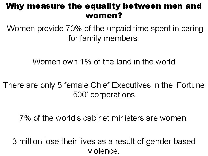 Why measure the equality between men and women? Women provide 70% of the unpaid