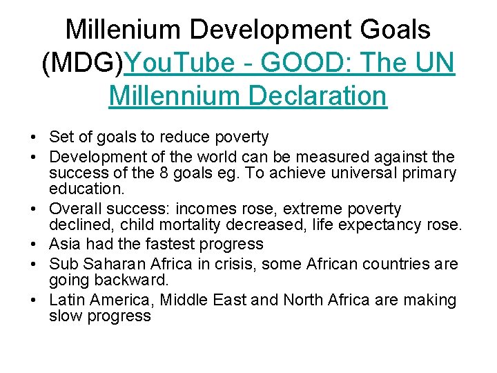 Millenium Development Goals (MDG)You. Tube - GOOD: The UN Millennium Declaration • Set of