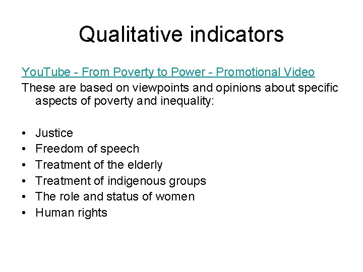 Qualitative indicators You. Tube - From Poverty to Power - Promotional Video These are