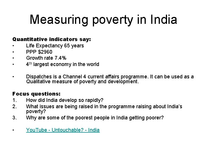 Measuring poverty in India Quantitative indicators say: • Life Expectancy 65 years • PPP