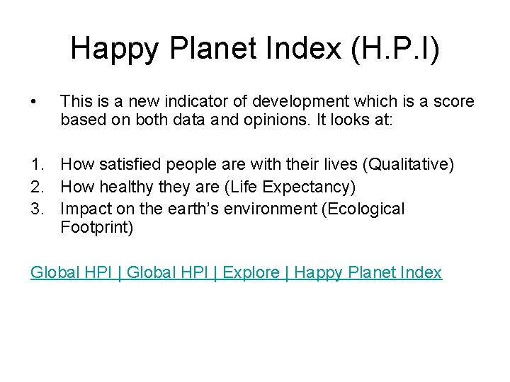 Happy Planet Index (H. P. I) • This is a new indicator of development