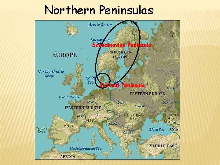 Northern Peninsulas Scandinavian Peninsula Jutland Peninsula 