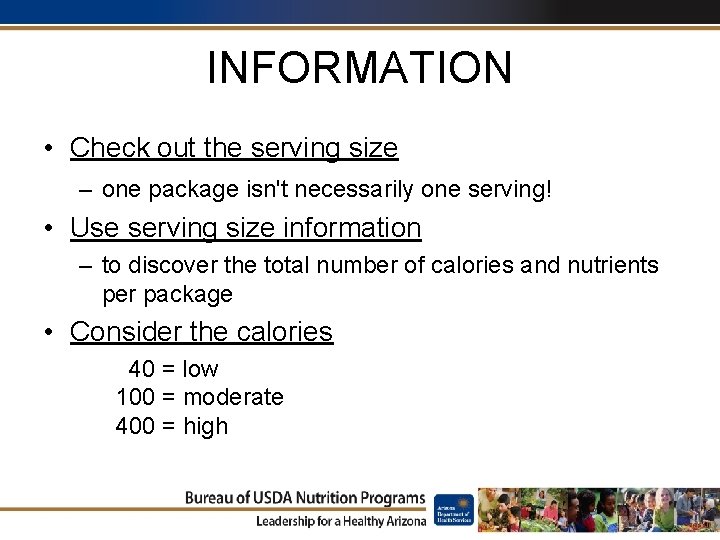 INFORMATION • Check out the serving size – one package isn't necessarily one serving!