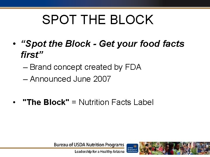 SPOT THE BLOCK • “Spot the Block - Get your food facts first” –