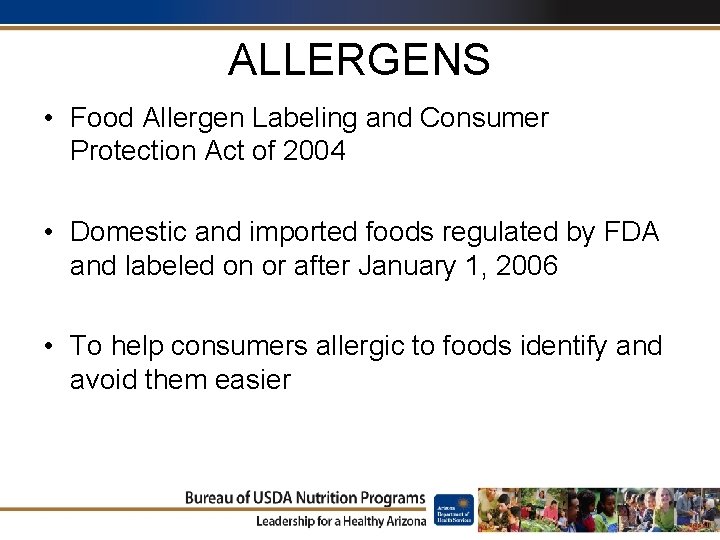 ALLERGENS • Food Allergen Labeling and Consumer Protection Act of 2004 • Domestic and