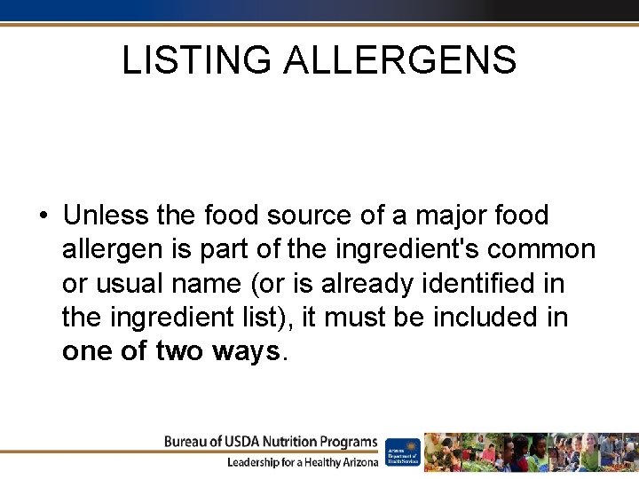 LISTING ALLERGENS • Unless the food source of a major food allergen is part