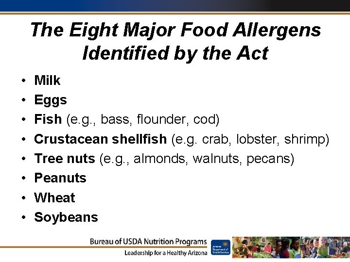 The Eight Major Food Allergens Identified by the Act • • Milk Eggs Fish