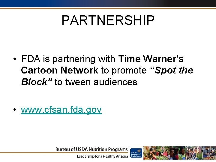 PARTNERSHIP • FDA is partnering with Time Warner's Cartoon Network to promote “Spot the