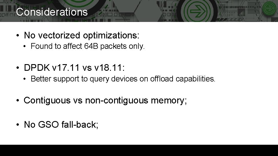 Considerations • No vectorized optimizations: • Found to affect 64 B packets only. •