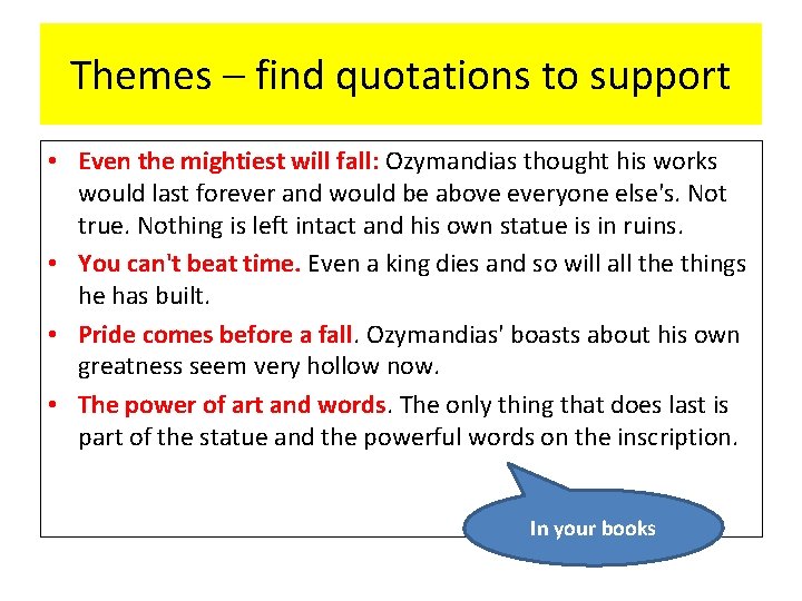 Themes – find quotations to support • Even the mightiest will fall: Ozymandias thought