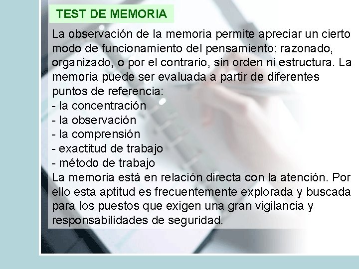 TEST DE MEMORIA La observación de la memoria permite apreciar un cierto modo de